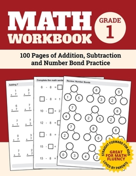 Paperback Math Workbook Grade 1: 100 Pages of Addition, Subtraction and Number Bond Practice Book