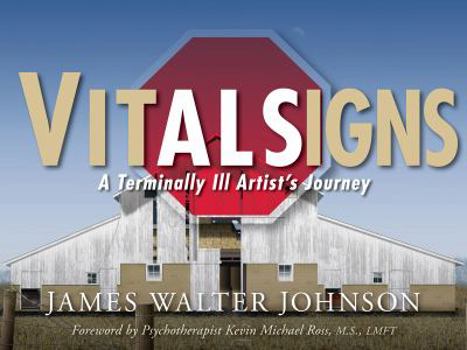Perfect Paperback Vital Signs: A Terminally Ill Artist's Journey Book