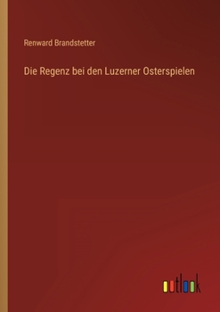 Die Regenz bei den Luzerner Osterspielen