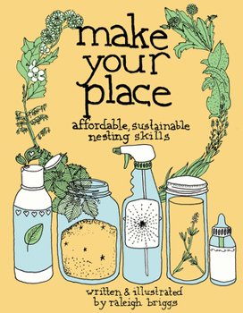 Paperback Make Your Place: Affordable, Sustainable Nesting Skills Book