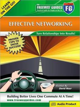 Audio CD The Freeway Guide to Effective Networking: Turn Relationships Into Results! Book