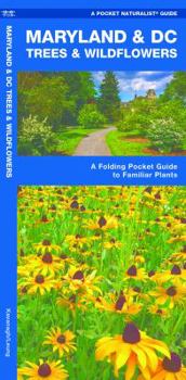 Hardcover Maryland & DC Trees & Wildflowers: A Folding Pocket Guide to Familiar Plants Book