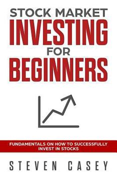 Paperback Stock Market Investing For Beginners: Fundamentals On How To Successfully Invest In Stocks Book