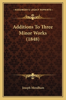Paperback Additions To Three Minor Works (1848) Book