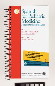 Spanish for Pediatric Medicine: A Practical Communication Guide