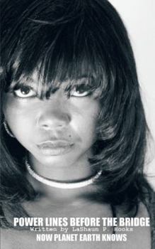 Paperback Power Lines Before the Bridge: Now Planet Earth Knows Book