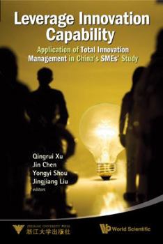 Hardcover Leverage Innovation Capability: Application of Total Innovation Management in China's Smes' Study Book