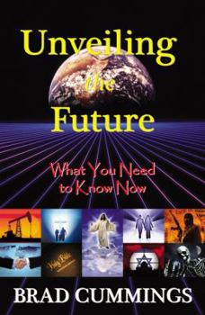 Paperback Unveiling the Future: What You Need to Know Now Book