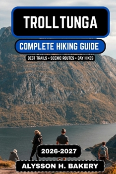 Trolltunga Hiking Guide 2026–2027: The Complete Trekking and Adventure Manual to Norway’s Most Iconic Cliff Trail (TrailWise 2025 Hiking Edition)