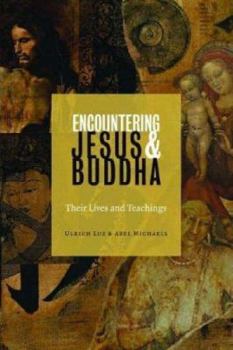 Hardcover Encountering Jesus and Buddha: Their Lives and Teachings Book