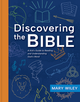 Paperback Discovering the Bible: A Kid's Guide to Reading and Understanding God's Word Book