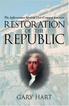 Hardcover Restoration of the Republic: The Jeffersonian Ideal in 21st-Century America Book