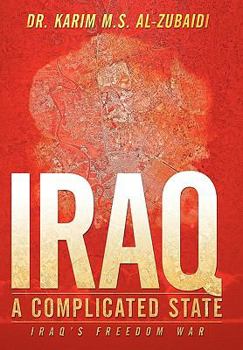 Paperback Iraq a Complicated State: Iraq's Freedom War Book