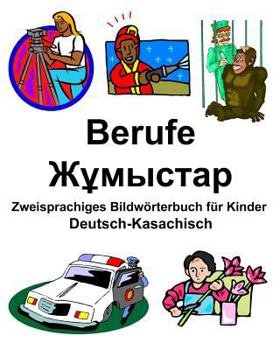Paperback Deutsch-Kasachisch Berufe/Жұмыстар Zweisprachiges Bildwörterbuch für Kinder [German] Book