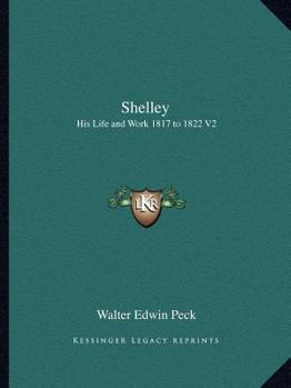 Paperback Shelley: His Life and Work 1817 to 1822 V2 Book