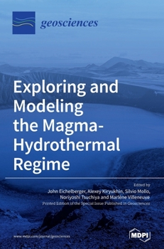 Hardcover Exploring and Modeling the Magma-Hydrothermal Regime Book