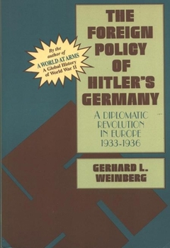 The Foreign Policy of Hitler's Germany: Diplomatic Revolution in Europe, 1933-36 - Book #1 of the Foreign Policy of Hitler's Germany