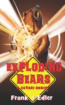 Paperback Exploding Bears: A Savage Comedy Book