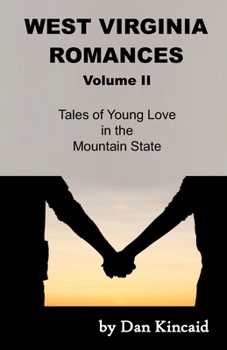 Paperback West Virginia Romances: Tales of Young Love in the Mountain State, Volume II Book