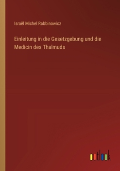 Paperback Einleitung in die Gesetzgebung und die Medicin des Thalmuds [German] Book