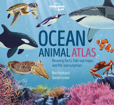 Hardcover Lonely Planet Kids Ocean Animal Atlas: Amazing Facts & Fold Out Maps Meet Ferocious Sharks, Giant Whales & Tropical Fish Packed with Beautiful Illustr Book