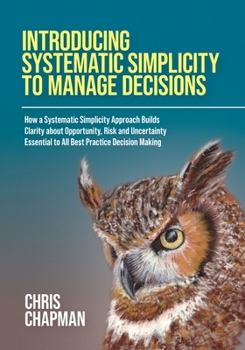 Paperback Introducing Systematic Simplicity to Manage Decisions Book