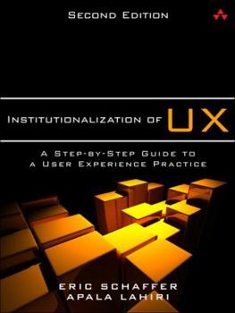 Paperback Institutionalization of UX: A Step-By-Step Guide to a User Experience Practice Book