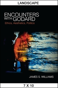 Paperback Encounters with Godard: Ethics, Aesthetics, Politics Book