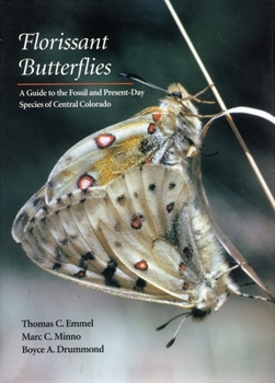 Paperback Florissant Butterflies: A Guide to the Fossil and Present-Day Species of Central Colorado Book