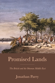 Paperback Promised Lands: The British and the Ottoman Middle East Book