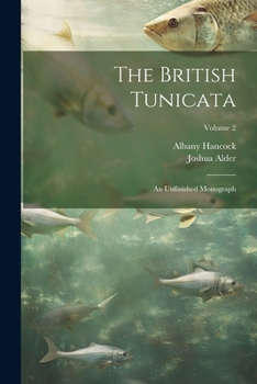 Paperback The British Tunicata; an Unfinished Monograph; Volume 2 Book