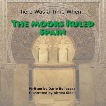 Paperback There Was a Time When... the Moors Ruled Spain Book