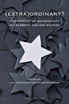 Paperback (Extra)Ordinary?: The Concept of Authenticity in Celebrity and Fan Studies Book