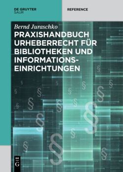 Perfect Paperback Praxishandbuch Urheberrecht für Bibliotheken und Informationseinrichtungen (De Gruyter Reference) (German Edition) [German] Book