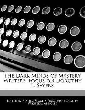 The Dark Minds of Mystery Writers : Focus on Dorothy L. Sayers