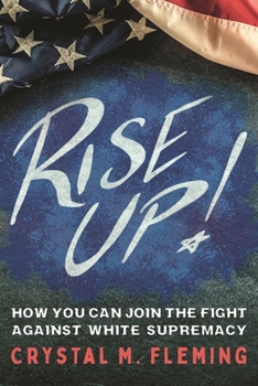 Paperback Rise Up!: How You Can Join the Fight Against White Supremacy Book