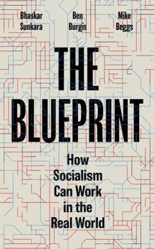 Hardcover The Blueprint: How Socialism Can Work in the Real World Book