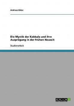 Paperback Die Mystik der Kabbala und ihre Ausprägung in der Frühen Neuzeit [German] Book