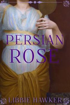 Paperback Persian Rose: Part 2 of the White Lotus Trilogy Book