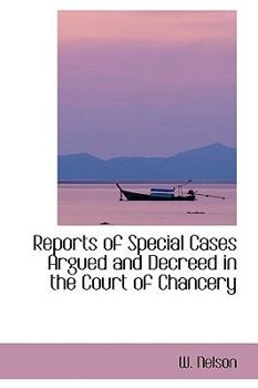 Paperback Reports of Special Cases Argued and Decreed in the Court of Chancery Book