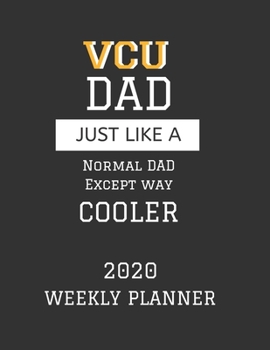VCU Dad Weekly Planner 2020: Except Cooler VCU Virginia Commonwealth University Dad Gift For Men | Weekly Planner Appointment Book Agenda Organizer ... | With To Do List & Notes Sections | Calen