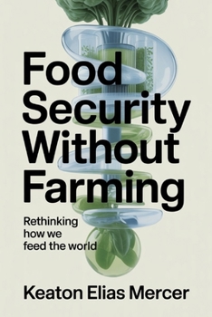 Paperback Food Security Without Farming: Rethinking How We Feed the World Book