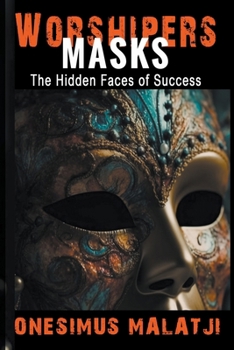 Paperback Worshipers' Masks: The Hidden Faces of Success Book