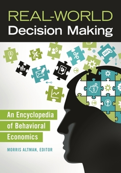 Hardcover Real-World Decision Making: An Encyclopedia of Behavioral Economics Book
