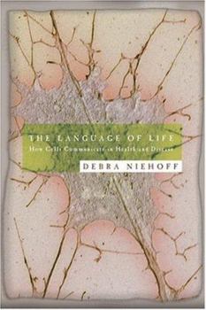 Hardcover The Language of Life: How Cells Communicate in Health and Disease Book