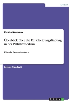 Paperback Überblick über die Entscheidungsfindung in der Palliativmedizin: Klinische Extremsituationen [German] Book