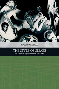 Paperback The Style of Sleaze: The American Exploitation Film, 1959 - 1977 Book