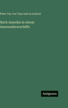 Hardcover Nach Amerika in einem Auswandererschiffe [German] Book