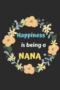 Paperback Happiness Is Being A Nana: lined notebook, Funny Gift for mother, grandmother Book