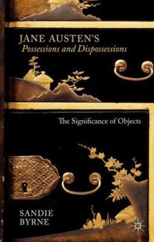 Hardcover Jane Austen's Possessions and Dispossessions: The Significance of Objects Book